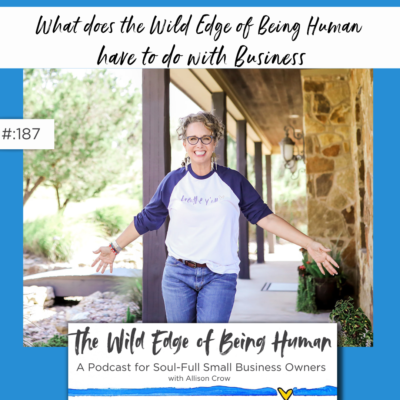 What does the Wild Edge of Being Human have to do with Business