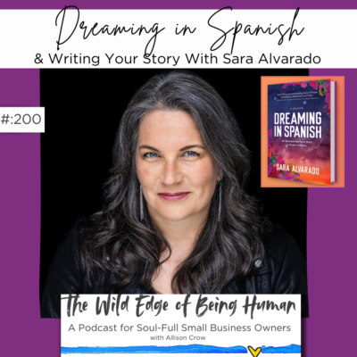 Dreaming in Spanish & Writing Your Story With Sara Alvarado