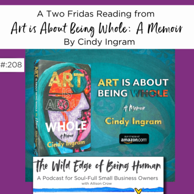 A Two Fridas Reading from Art is About Being Whole: A Memoir By Cindy Ingram