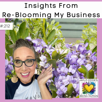 Podcast Cover Art for Episode 212: Insights from Reblooming my business. Allison with a background of texas purple mountain laurel blooms.